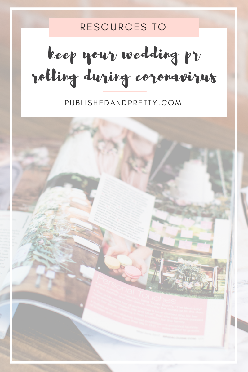 Resources to keep your wedding PR rolling during Coronavirus from Published + Pretty, including my Getting Published Guide for 60% off, discounted submission services, new FREEBIES! #publishedandpretty #coronavirussupport #weddingpr #weddingsubmissions #realweddings
